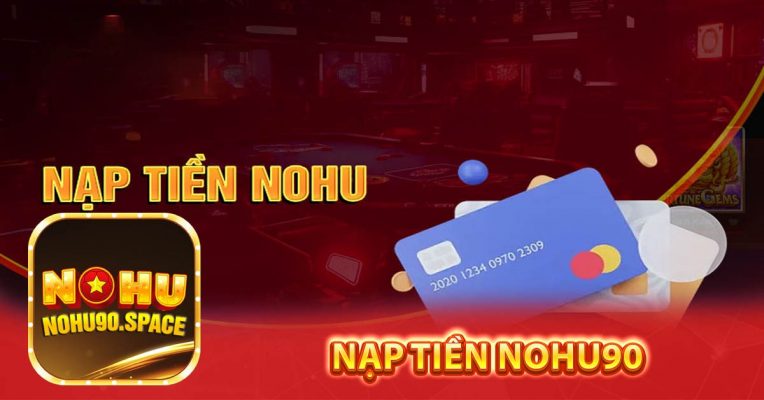 Nạp tiền Nohu90