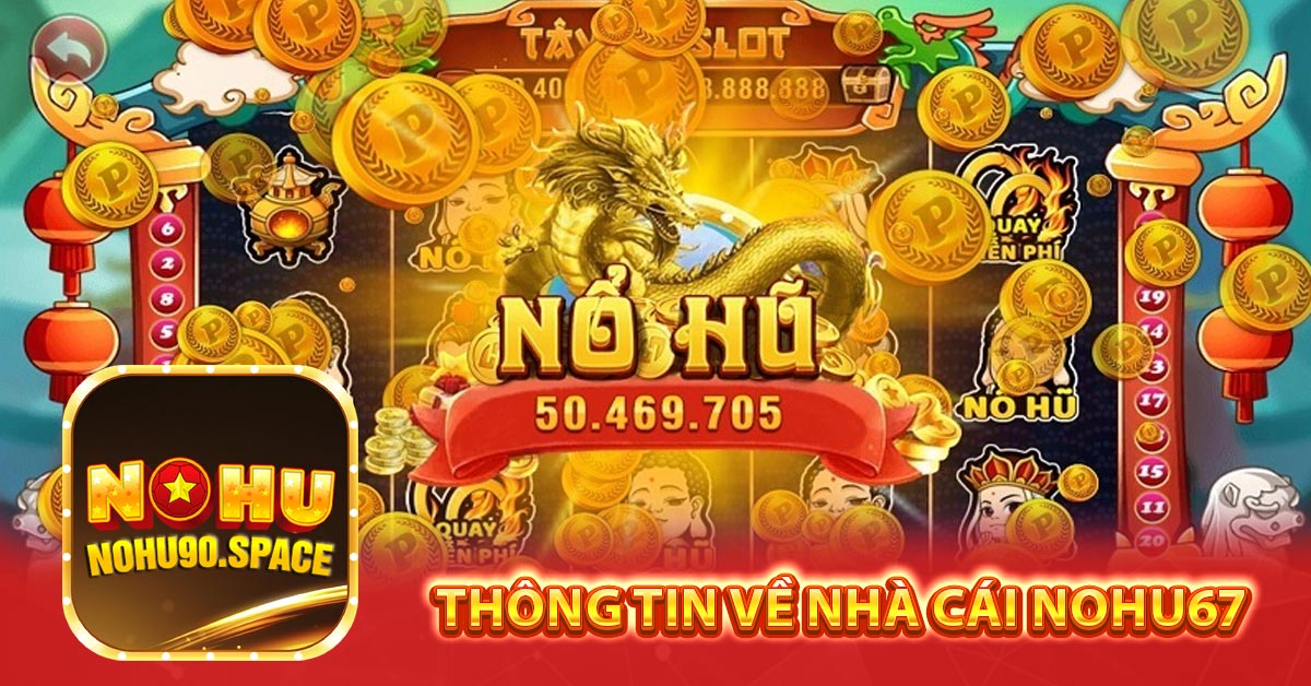 Thông tin về nhà cái Nohu67